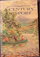 A Century of Sport B000K5SH5A Book Cover