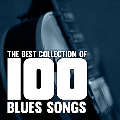 The Best Collection of 100 Blues Songs de Various artists en Amazon ...
