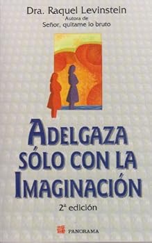 Adelgaza Solo Con La Imaginacion/ Lose Weight Just With Your Imagination