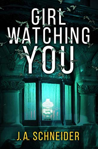 GIRL WATCHING YOU: Schneider, J.A.: 9781073071944: Amazon.com: Books