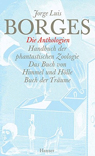 Gesammelte Werke in zwölf Bänden. Band 10: Die Anthologien: Handbuch der phantastischen Zoologie / Gesammelte Werke in zwölf Bänden. Band 10: Die Anthologien: Handbuch der phantastischen Zoologie /