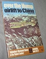 Over the Hump (Ballantine's Illustrated Histoy of WWII, Campaign Book, No.23) 034509770X Book Cover