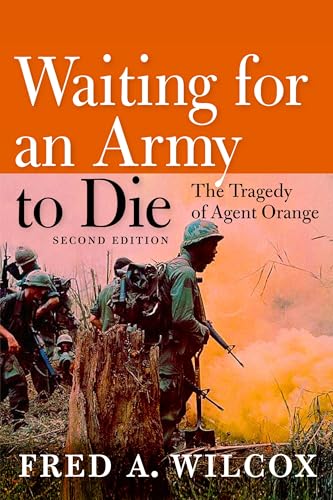 Waiting for an Army to Die: The Tragedy of Agent Orange