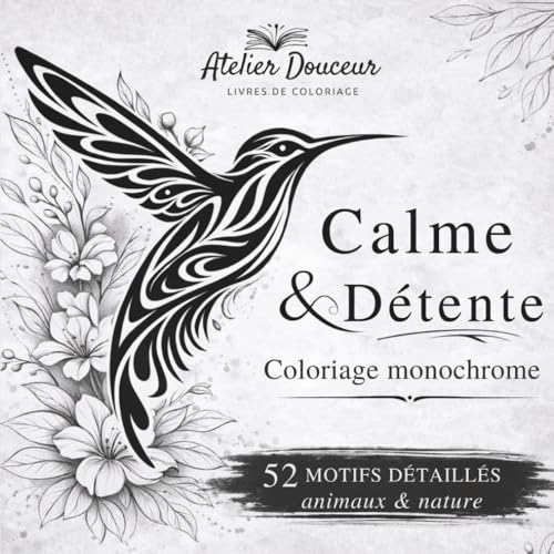 Livre de Coloriage Monochrome Adulte : Calme & Détente: 52 motifs détaillés animaux et nature...