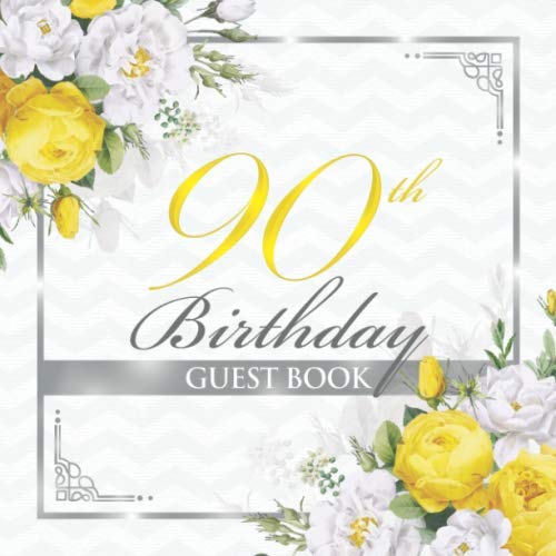 90th Birthday Guest Book: Elegant Floral Birthday Guest Book | Guest Message and Thoughts