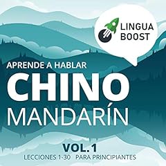 Aprende a Hablar Chino Mandar&iacute;n: Vol. 1 [Learn Conversational Mandarin Chinese: Vol 1] Audiolibro Por LinguaBoost arte de portada