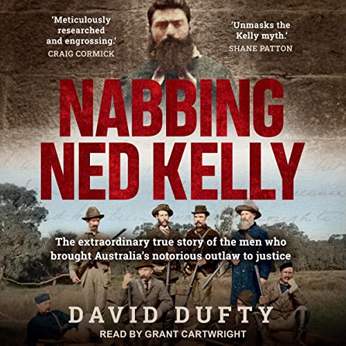 Nabbing Ned Kelly by David Dufty episode artwork