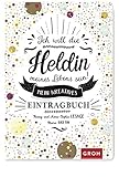  Ich will die Heldin meines Lebens sein: Mein kreatives Eintragbuch