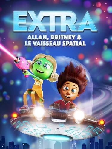 Extra: Allan, Britney et le vaisseau spatial