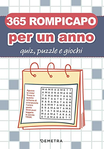 365 rompicapo per un anno. Quiz, puzzle e giochi