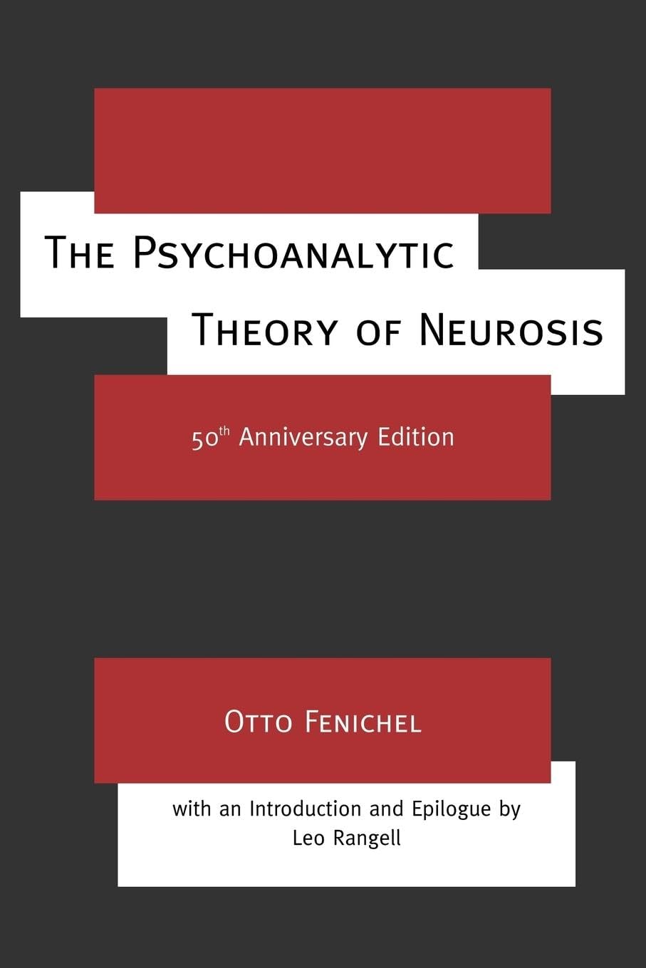 The Psychoanalytic Theory of Neurosis