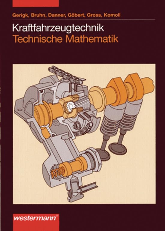 Kraftfahrzeugtechnik Technische Mathematik: Schülerband, 2. Auflage, 2000