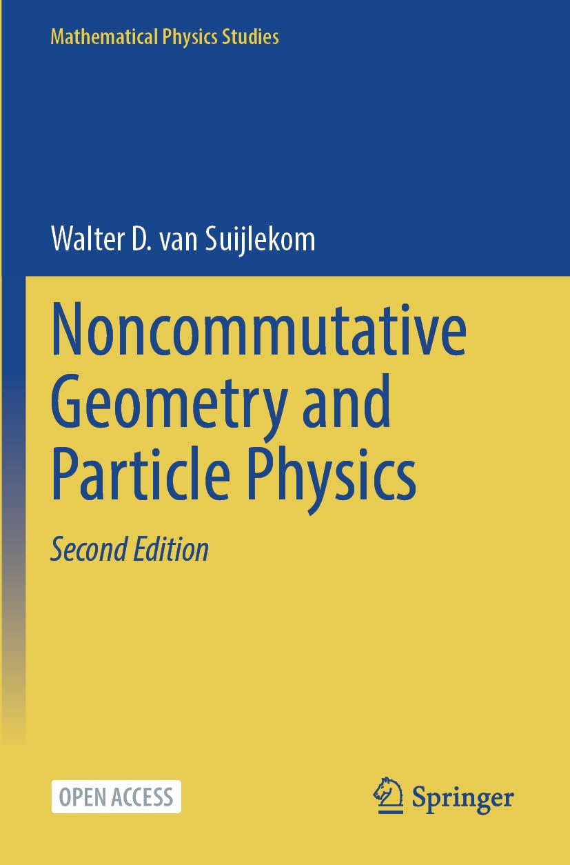 Noncommutative Geometry and Particle Physics (Mathematical Physics Studies)