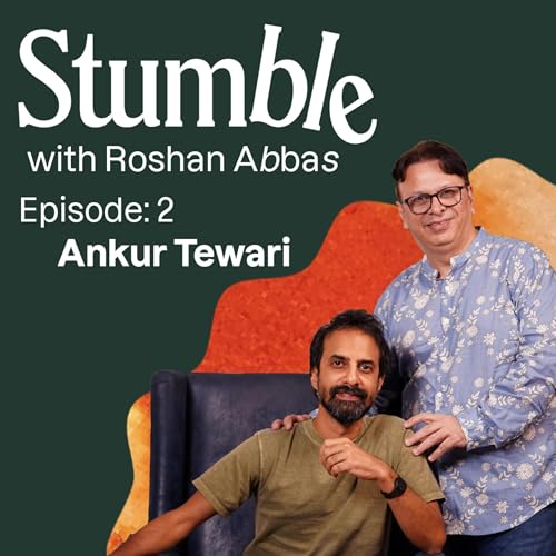 Ankur Tewari | Sabse Peechhe To Gully Boy, Gehraiyaan, Coke Studio Bharat | Stumble with Roshan Abbas #2