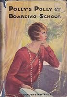 Polly's Polly at Boarding School. Polly Pendleton Series B004XWW2CK Book Cover