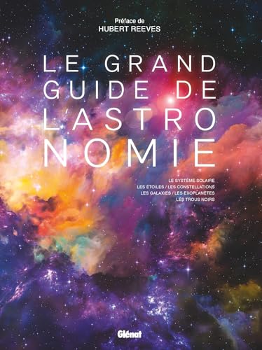 Le Grand Guide de l'Astronomie 10e ED