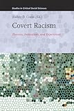 Covert Racism: Theories, Institutions, and Experiences