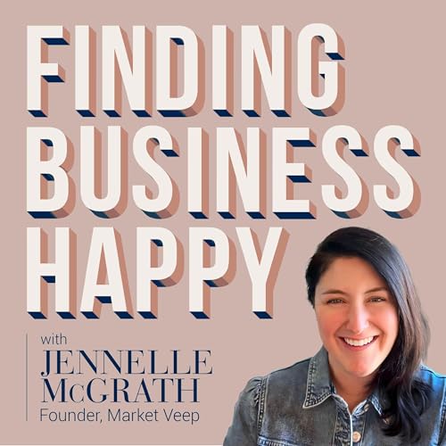 Couverture de Finding Business Happy with Jennelle McGrath