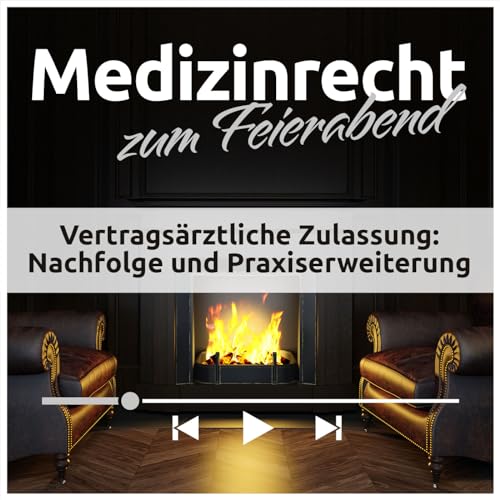 #011 - Vertrags&auml;rztliche Zulassung: Nachfolge und Praxiserweiterung