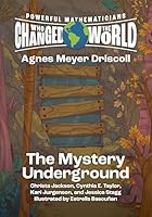 Powerful Mathematicians Who Changed the World: The Mystery Underground, Grades 6–8 1680540114 Book Cover