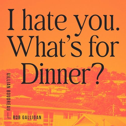 I Hate You. What's For Dinner? Titelbild