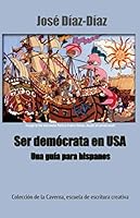 Ser demócrata en USA: Una guía para hispanos 1088763383 Book Cover