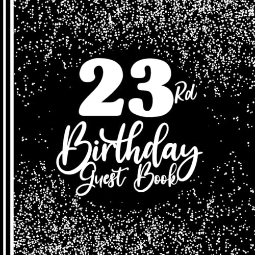 23rd Birthday Guest Book: Black & White Cover | Happy Birthday Guest Book | Guest Message and Thoughts