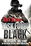 Task Force Black: The Explosive True Story of the Secret Special Forces War in Iraq