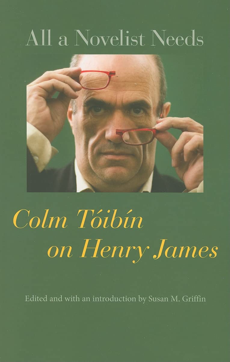 All a Novelist Needs – Colm Toibin on Henry James