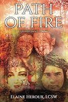 Path of Fire: A Woman's Journey to Oneness 1736880802 Book Cover