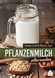 Pflanzenmilch selber machen