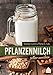 Produktbild Pflanzenmilch selber machen