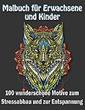  Malbuch für Erwachsene und Kinder: 100 wunderschöne Motive zum Stressabbau und zur Entspannung