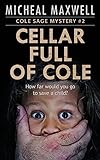 Cellar Full of Cole: A Cole Sage Mystery #2