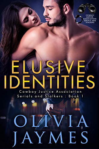 Elusive Identities: Cowboy Justice Association (Serials and Stalkers Book 1) by [Olivia Jaymes]