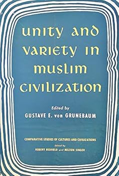 Unity and Variety in Muslim Civilization