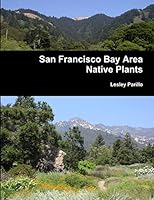San Francisco Bay Area Native Plants 1329352459 Book Cover