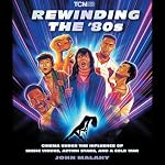 Cover of Rewinding The ’80s