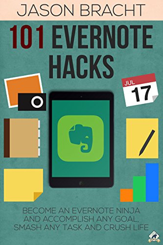 Cover of Evernote: 101 Evernote Hacks! Become An Everyone Ninja And Accomplish Any Goal, Smash Any Task, And Crush Life (Evernote - Your Complete Guide to Mastering ... - Evernote for Beginners - Evernote App)