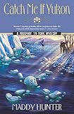 Catch Me if Yukon (A Passport to Peril Mystery (12))