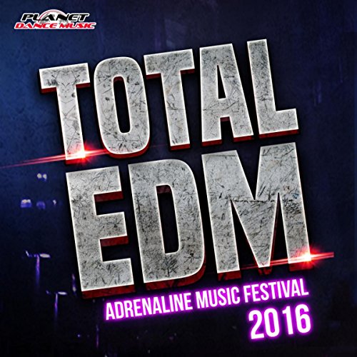 Total EDM. Adrenaline Music Festival 2016 by VARIOUS ARTISTS on Amazon ...