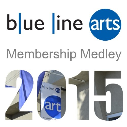 Blue Line Arts, Membership Medley, 2015