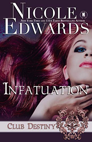 Infatuation: A Club Destiny Novel (Volume 4)
