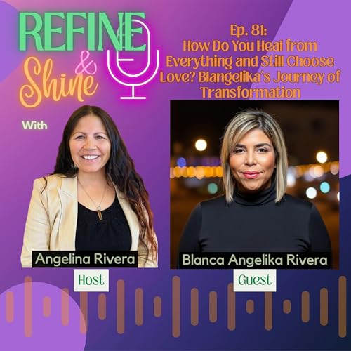 How Do You Heal from Everything and Still Choose Love? Blangelika’s Journey of Transformation