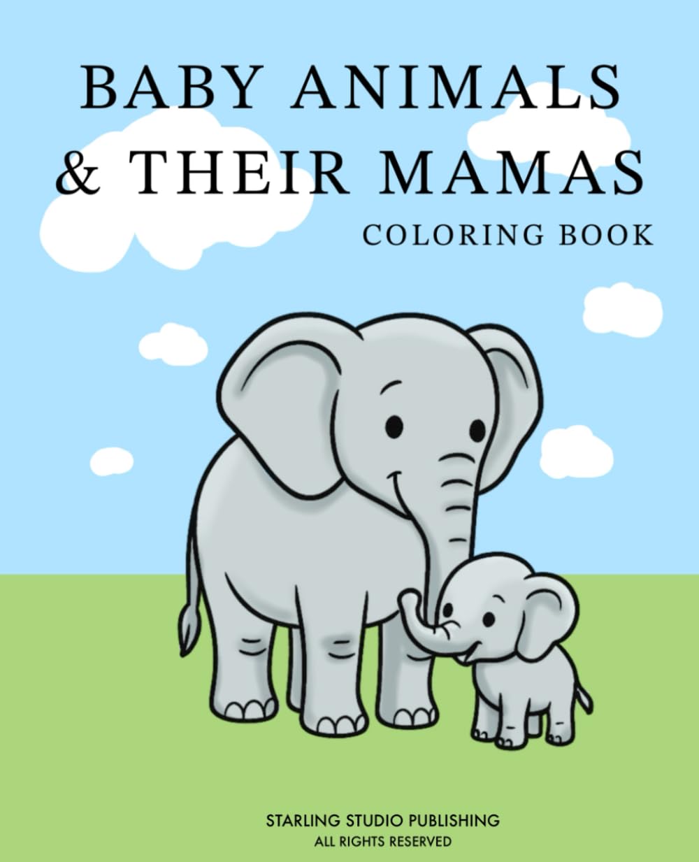 Baby Animals & Thier Mamas: Coloring Book for Toddlers