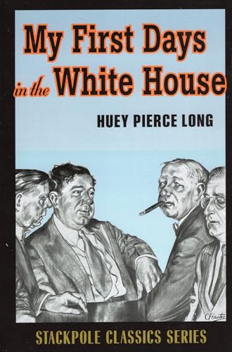 My First Days in the White House (Stackpole History Classics)