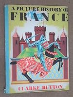 A Picture History of France B000XY12I2 Book Cover