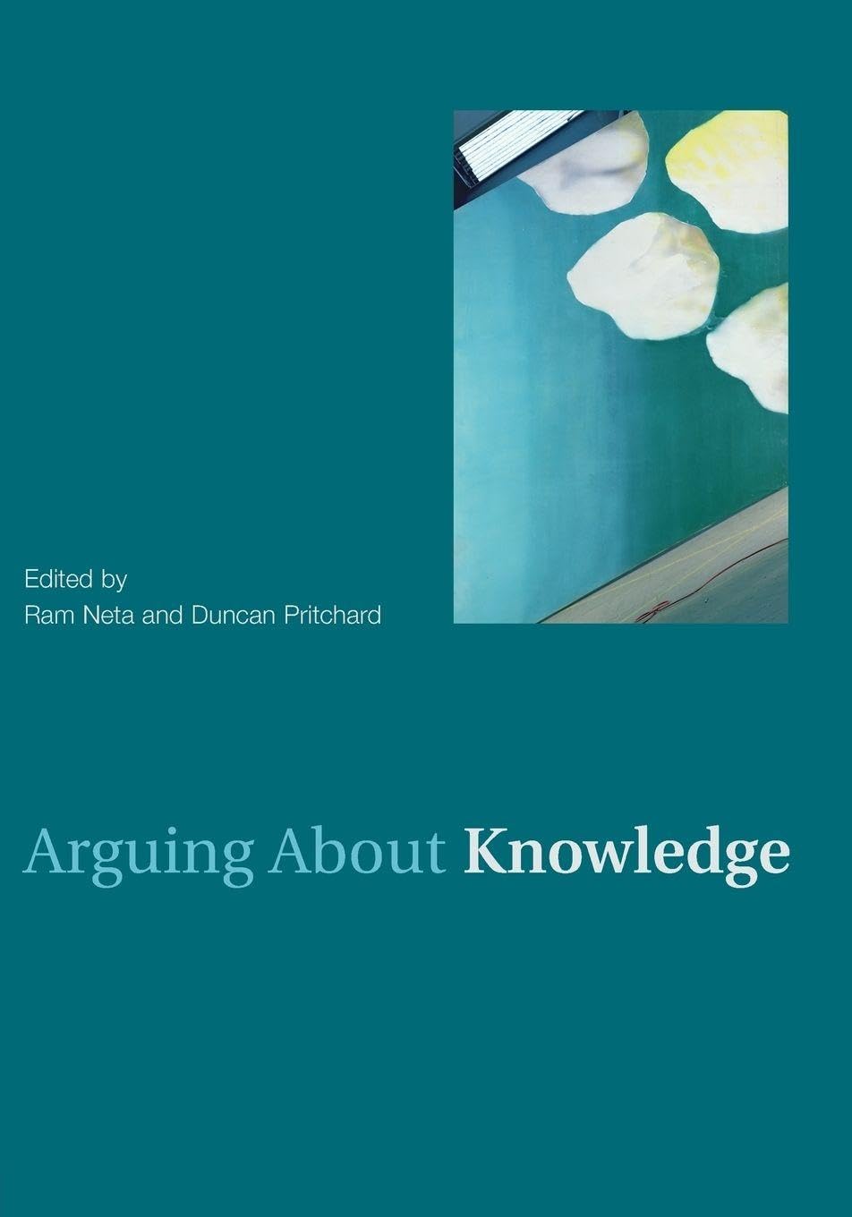 Arguing About Knowledge (Arguing About Philosophy): 1
