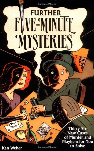 Further Five-minute Mysteries: 36 New Cases Of Murder And Mayhem For You To Solve