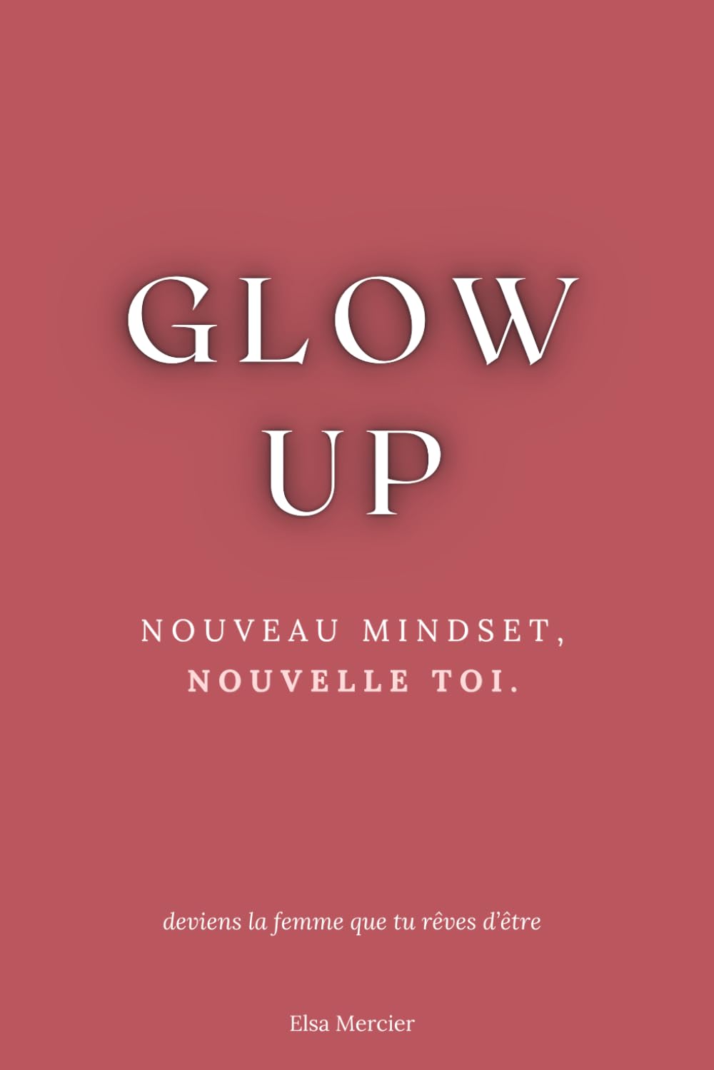 Glow Up: Nouveau Mindset, Nouvelle Toi Paperback – 29 April 2024